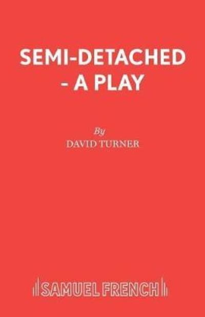 Semi-detached: Play - David Turner - Książki - Samuel French Ltd - 9780573114564 - 1 czerwca 1985