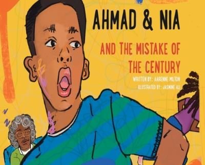 Cover for Aarenne Milton · Ahmad and Nia and the Mistake of the Century (Innbunden bok) (2022)