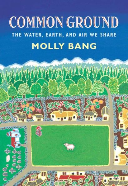 Cover for Molly Bang · Common Ground: the Water, Earth, and Air We Share: the Water, Earth, and Air We Share (Hardcover Book) (1997)