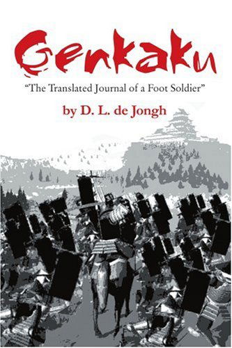 Genkaku: the Translated Journal of a Foot Soldier - Deon De Jongh - Books - iUniverse, Inc. - 9780595275564 - April 21, 2003