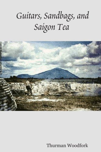 Cover for Thurman Woodfork · Guitars, Sandbags, and Saigon Tea (Paperback Book) (2007)