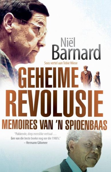 Geheime Revolusie: Memoires Van 'n Spioenbaas - Niel Barnard - Books - Tafelberg - 9780624074564 - April 10, 2015