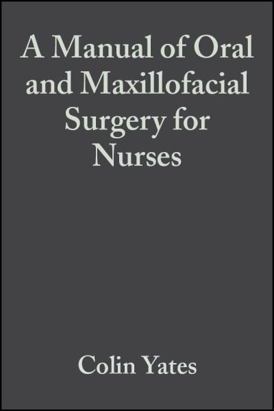 Cover for C Yates · A Manual of Oral and Maxillofacial Surgery for Nurses (Pocketbok) (2000)