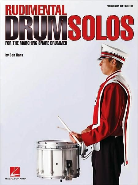 Rudimental Drum Solos for the Marching Snare Drum - Ben Hans - Książki - Hal Leonard Corporation - 9780634060564 - 1 września 2008