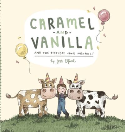 Cover for Jess Elford · Caramel and Vanilla and the Birthday Cake Mistake! (Hardcover Book) (2021)