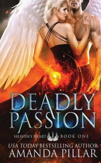 Cover for Amanda Pillar · Deadly Passion (Heaven's Heart Series) (Bok) (2018)