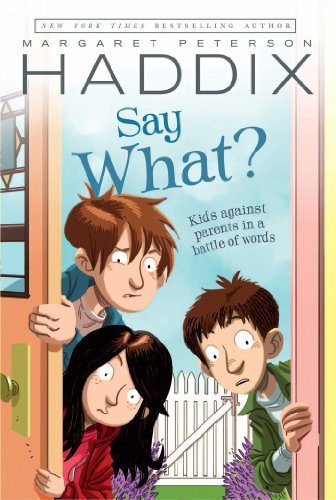 Cover for Margaret Peterson Haddix · Say What? (Ready-for-chapters) (Paperback Bog) [Reprint edition] (2005)