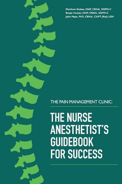 Cover for Matthew Stokes · The Pain Management Clinic: The Nurse Anesthetist's Guidebook for Success (Paperback Book) (2019)