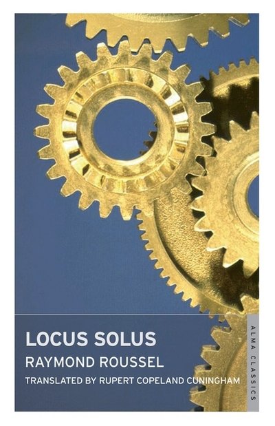 Locus Solus - Raymond Roussel - Books - Alma Books Ltd - 9780714544564 - August 24, 2017