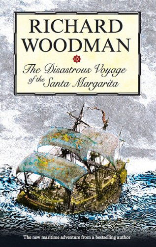 Cover for Richard Woodman · The Disastrous Voyage of the Santa Margarita (Hardcover Book) [Large type / large print edition] (2010)