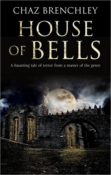 Cover for Chaz Brenchley · House of Bells (Hardcover Book) (2012)