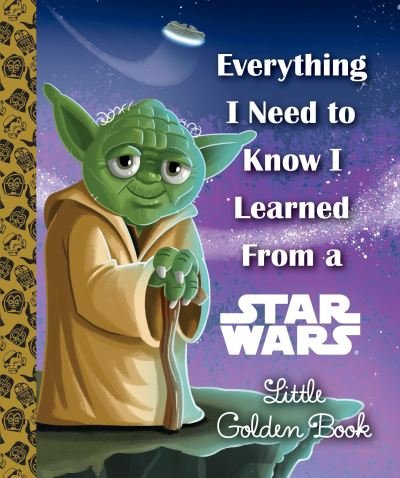 Cover for Everything I need to know I learned from Star Wars (Bok) (2016)