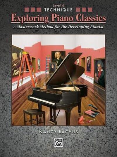 Exploring Piano Classics Technique Lev 4 - Nancy Bachus - Autre - ALFRED PUBLISHING CO.(UK)LTD - 9780739055564 - 