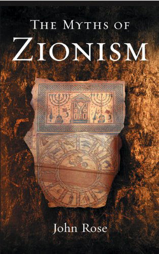 Cover for John Rose · The Myths of Zionism (Hardcover Book) (2004)