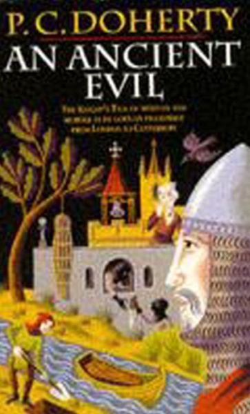 An Ancient Evil (Canterbury Tales Mysteries, Book 1): Disturbing and macabre events in medieval England - Paul Doherty - Bøger - Headline Publishing Group - 9780747243564 - 5. maj 1994