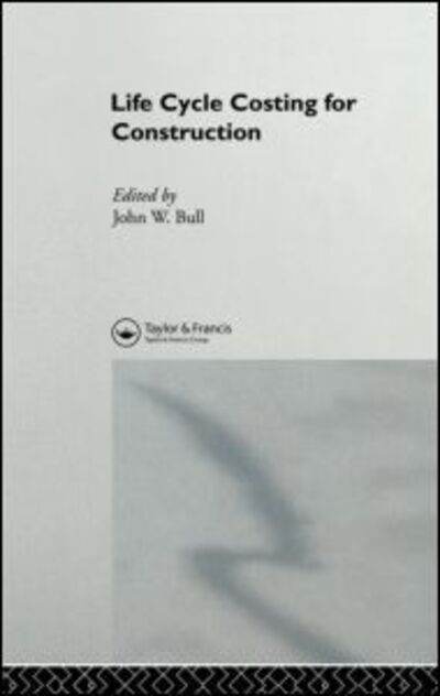 Cover for J.W. Bull · Life Cycle Costing for Construction (Hardcover Book) (1992)