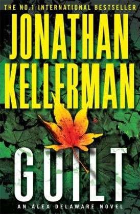 Cover for Jonathan Kellerman · Guilt (Alex Delaware series, Book 28): A compulsively intriguing psychological thriller - Alex Delaware (Pocketbok) (2013)