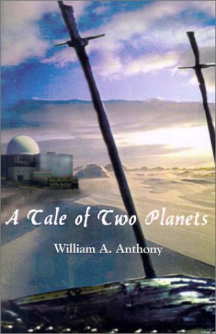 Cover for William  A. Anthony · A Tale of Two Planets (Paperback Book) (2001)