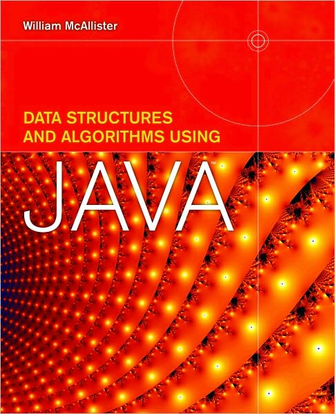 Data Structures and Algorithms Using Java - William McAllister - Livros - Jones and Bartlett Publishers, Inc - 9780763757564 - 31 de dezembro de 2008