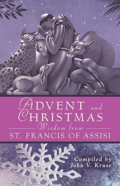 Advent and Christmas Wisdom from St. Francis of Assisi - John V Kruse - Books - Liguori Publications - 9780764817564 - September 1, 2008