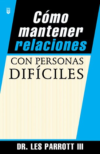 Cover for Les Parrott · Como Mantener Relaciones Con Personas Dificiles (Paperback Book) (2003)