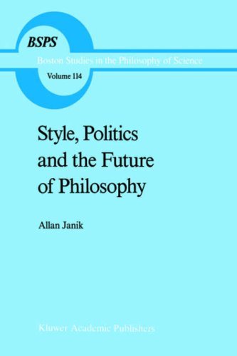 Cover for A. Janik · Style, Politics and the Future of Philosophy - Boston Studies in the Philosophy and History of Science (Hardcover bog) [1989 edition] (1989)