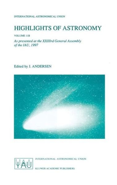 Cover for Johannes Andersen · Highlights of Astronomy Volume 11B: As Presented at the XXIIIrd General Assembly of the IAU, 1997 - International Astronomical Union Highlights (Paperback Book) [Softcover reprint of the original 1st ed. 1998 edition] (1999)