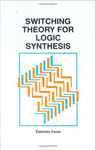 Switching Theory for Logic Synthesis - Tsutomu Sasao - Bøger - Springer - 9780792384564 - 28. februar 1999