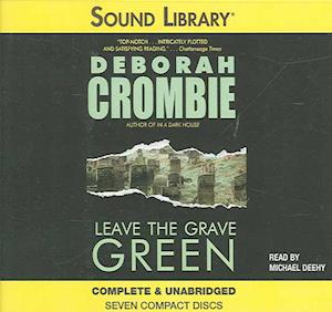 Cover for Deborah Crombie · Leave the Grave Green (Duncan Kincaid / Gemma James Novels) (CD) [Unabridged edition] (2005)