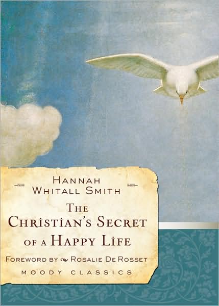 Cover for Hannah Whitall Smith · Christian's Secret Of A Happy Life, The (Taschenbuch) (2009)