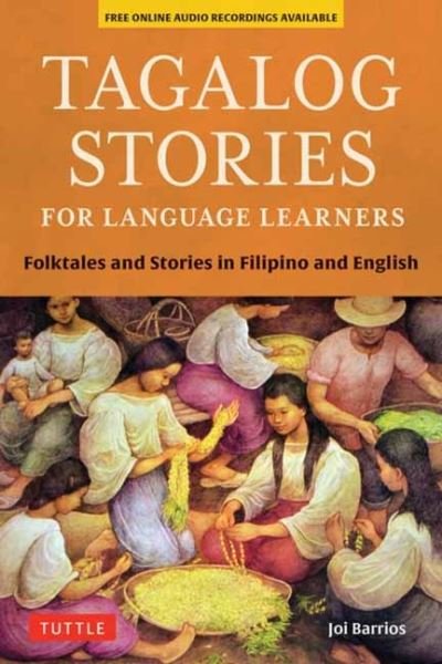 Tagalog Stories for Language Learners: Folktales and Stories in Filipino and English (Free Online Audio) - Stories For Language Learners - Joi Barrios - Books - Tuttle Publishing - 9780804845564 - November 23, 2021