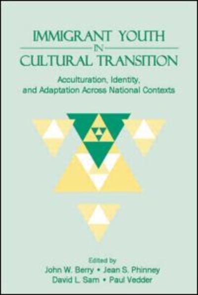 Cover for Berry, John W. (John W. Berry is Professor Emeritus of psychology at Queen's University, Canada, and Research Professor, National Research University Higher School of Economics, Moscow, Russia.) · Immigrant Youth in Cultural Transition: Acculturation, Identity, and Adaptation Across National Contexts (Hardcover Book) (2006)