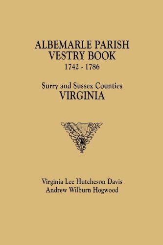 Cover for Andrew Wilburn Hogwood · Albemarle Parish Vestry Book, 1742-1786. Surry and Sussex Counties, Virginia (Paperback Book) (2012)