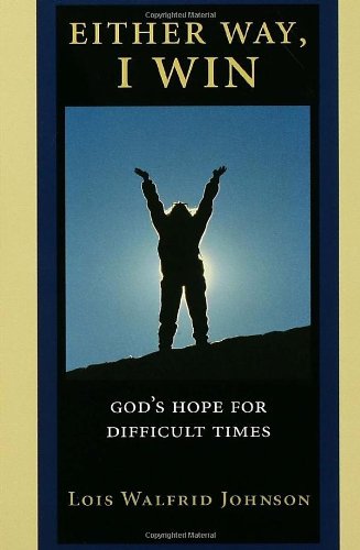 Cover for Lois Walfrid Johnson · Either Way, I Win: God's Hope for Difficult Times (Paperback Book) [Revised edition] (2000)