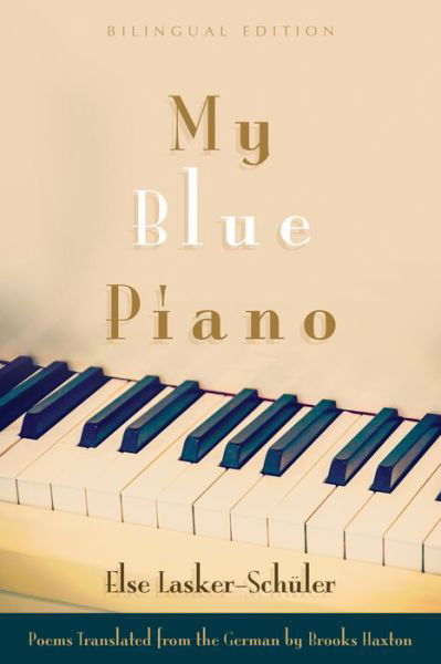 Cover for Else Lasker-Schuler · My Blue Piano - Judaic Traditions in Literature, Music, and Art (Paperback Book) (2015)