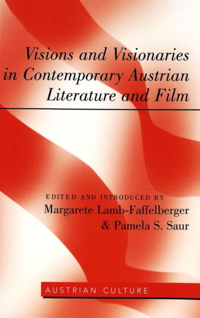 Cover for Visions and Visionaries in Contemporary Austrian Literature and Film - Austrian Culture (Paperback Bog) (2004)