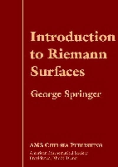 Introduction to Riemann Surfaces - AMS Chelsea Publishing - George Springer - Books - American Mathematical Society - 9780821831564 - January 30, 2002