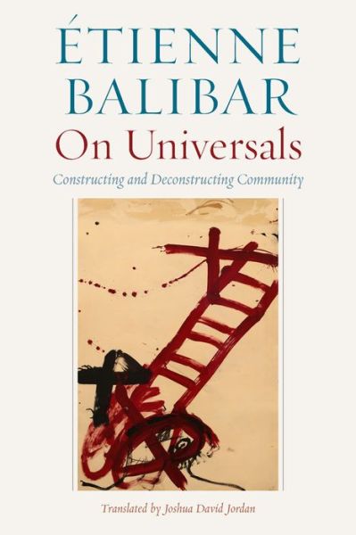 Cover for Etienne Balibar · On Universals: Constructing and Deconstructing Community - Commonalities (Gebundenes Buch) (2020)