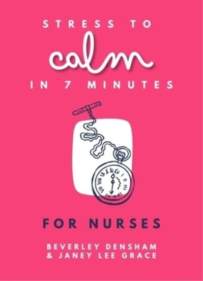 Cover for Janey Lee Grace · Stress to Calm in 7 Minutes for Nurses (Paperback Bog) (2024)