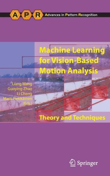 Cover for Liang Wang · Machine Learning for Vision-Based Motion Analysis: Theory and Techniques - Advances in Computer Vision and Pattern Recognition (Inbunden Bok) (2010)