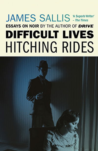 Cover for James Sallis · Difficult Lives - Hitching Rides (Paperback Book) (2018)