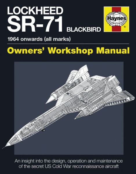 Cover for Steve Davies · Lockheed SR-71 Blackbird Owners' Workshop Manual: An insight into the design, operation and maintenance of the secret US Cold War reconnaissance aircraft (Hardcover Book) (2012)