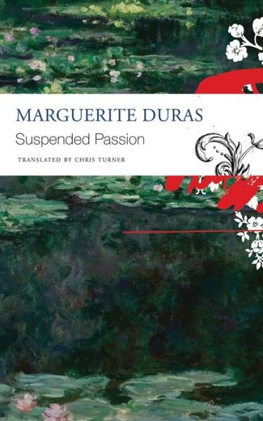 Cover for Marguerite Duras · Suspended Passion (Paperback Book) (2020)