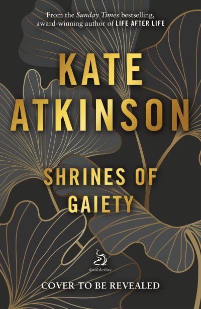 Cover for Kate Atkinson · Shrines of Gaiety: The Sunday Times Bestseller, May 2023 (Paperback Bog) (2022)