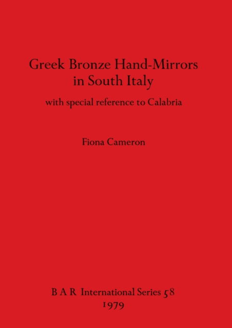 Cover for Fiona Cameron · Greek bronze hand-mirrors in south Italy (N/A) (1979)