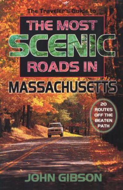 Cover for John Gibson · The Traveler's Guide to the Most Scenic Roads in Massachusetts (Paperback Book) (2003)