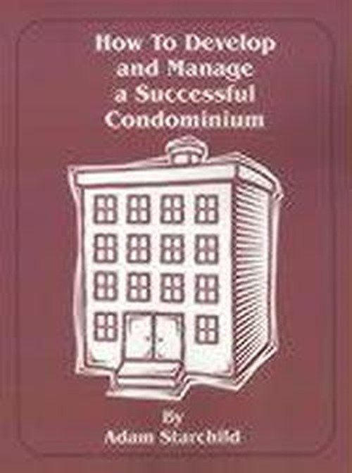 Cover for Adam Starchild · How to Develop and Manage a Successful Condominium (Paperback Book) (2001)