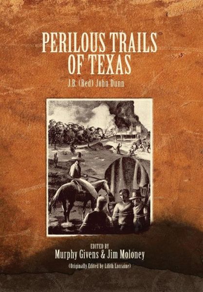 Cover for Dunn, J B (Red) · Perilous Trails of Texas (Hardcover Book) (2015)