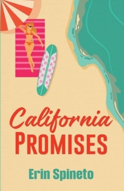 California Promises - Erin Spineto - Kirjat - Erin Spineto - 9780988206564 - keskiviikko 1. kesäkuuta 2022