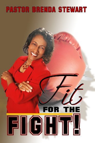 Fit for the Fight!: the Vigilant Fight of Faith for My Husband, My Family, and Myself - Brenda Stewart - Libros - Noble Groups The - 9780989353564 - 30 de noviembre de 2013